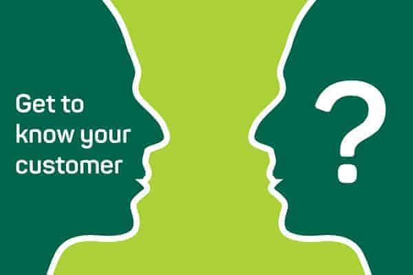 get to know your customer